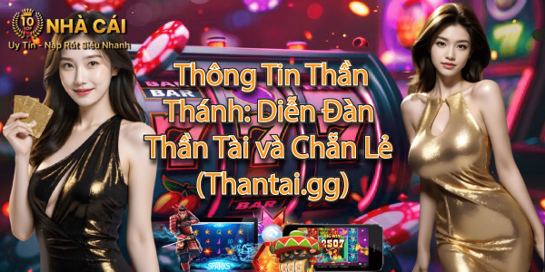 Thông Tin Thần Thánh: Diễn Đàn Thần Tài và Chẵn Lẻ